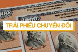 Trái phiếu chuyển đổi là gì? Ví dụ về trái phiếu chuyển đổi Trái phiếu chuyển đổi là gì? Ví dụ về trái phiếu chuyển đổi